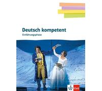 Deutsch kompetent 11. Schulbuch mit Onlineangebot Klasse 11. Einführungsphase Gymnasium