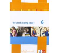 deutsch.kompetent 6. Ausgabe Sachsen, Sachsen-Anhalt, Thüringen: Schulbu (Relié)