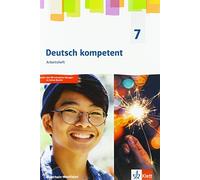 Deutsch kompetent 7. Arbeitsheft Klasse 7. Ausgabe Nordrhein-Westfalen Gymnasium (G9): Arbeitsheft mit interaktiven Übungen Klasse 7