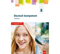 Deutsch kompetent 8. Arbeitsheft Klasse 8. Ausgabe Nordrhein-Westfalen Gymnasium (G9)