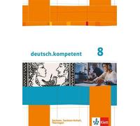deutsch.kompetent 8. Ausgabe Sachsen, Sachsen-Anhalt, Thüringen: Schulbu (Relié)