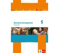 deutsch.kompetent. Arbeitsheft 5. Klasse. Allgemeine Ausgabe