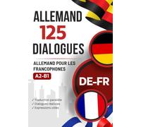 Deutsch lernen mit Dialogen für den Alltag - Livre bilingue allemand-français avec 125 dialogues réalistes: Texte parallèle allemand-français pour ... des situations typiques de la vie quotidienne