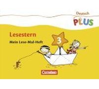 Deutsch Plus. Grundschule. Lese-Mal-Hefte. Lesestern. Arbeitsheft 3