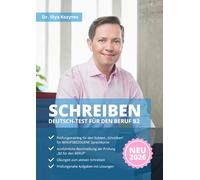 Deutsch-Test für den Beruf B2 SCHREIBEN DTB: Prüfungstraining für den Subtest SCHREIBEN Prüfungsähnliche Aufgaben