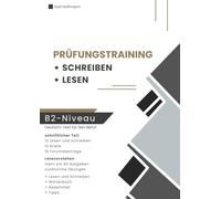 Deutsch-Test für den Beruf B2 - Schreiben und Lesen Prüfungstraining: Mehr als 80 Aufgaben zum Leseverstehen und schriftlichen Teil mit Briefen, Forumbeiträgen und zusätzlichen Übungen