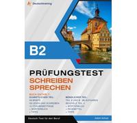 Deutsch-Test für den Beruf B2 - Schreiben und Sprechen Prüfungstraining: 12 Briefe, 12 Aufgaben Schreiben und 25 mündliche Aufgaben Teil 2 und 3 plus Beispiele Teil 1