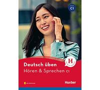 Deutsch uben: Horen & Sprechen C1 – Hueber
