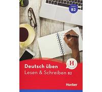 Deutsch uben: Lesen & Schreiben B2