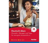 Deutsch uben: Phonetik - Ubungen und Tipps fur eine gute Aussprache A1