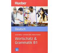 Deutsch uben: Wortschatz & Grammatik B1