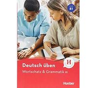 Deutsch Üben Wortschatz & Grammatik B1