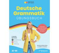 Deutsch Übungsbuch - Grammatik einfach üben & endlich verstehen (A1-B2): Verbessere sofort Dein Deutsch mit einfachen Übungen - ideal als Prüfungsvorbereitung