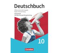 Deutschbuch 10. Schuljahr - Sprach- und Lesebuch - Differenzierende Ausgabe Baden-Württemberg 2024 - Arbeitsheft mit Abschlussprüfungstraining: Mit Lösungen