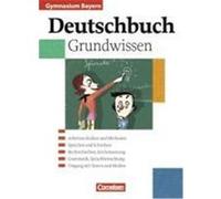 Deutschbuch 5.-10. Jahrgangsstufe. Schülerbuch. Grundwissen. Gymnasium Bayern Pabelick, Norbert,Lenkaitis, Monika,Langner, Markus,Einecke, Günther,Campe, Ulrich (Auteur)