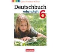 Deutschbuch 6. Schuljahr. Arbeitsheft Mit Lösungen Gymnasium Nordrhein-Westfalen
