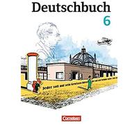 Deutschbuch 6. Schuljahr. Schülerbuch Gymnasium Östliche Bundesländer Und Berlin