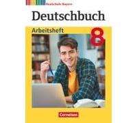 Deutschbuch 8. Jahrgangsstufe - Realschule Bayern - Arbeitsheft Mit Lösungen