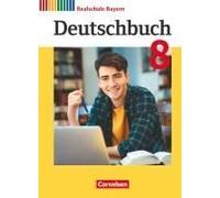 Deutschbuch 8. Jahrgangsstufe - Realschule Bayern - Schülerbuch