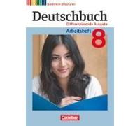 Deutschbuch 8. Schuljahr. Arbeitsheft Mit Lösungen. Differenzierende Ausgabe Nordrhein-Westfalen