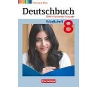 Deutschbuch 8. Schuljahr. Arbeitsheft Mit Lösungen. Differenzierende Ausgabe Rheinland-Pfalz