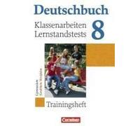 Deutschbuch 8. Schuljahr. Klassenarbeiten Und Lernstandstests. Nordrhein-Westfalen. Trainingsheft Mit Lösungen