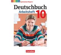 Deutschbuch Gymnasium 10. Jahrgangsstufe - Bayern - Arbeitsheft mit Lösungen