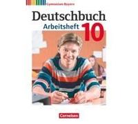 Deutschbuch Gymnasium 10. Jahrgangsstufe - Bayern - Arbeitsheft Mit Lösungen