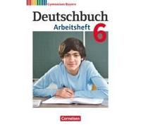 Deutschbuch Gymnasium 6. Jahrgangsstufe - Bayern - Arbeitsheft Mit Lösungen