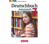 Deutschbuch Gymnasium 7. Jahrgangsstufe - Bayern - Arbeitsheft Mit Lösungen