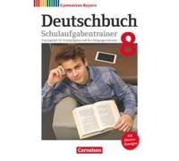 Deutschbuch Gymnasium 8. Jahrgangsstufe - Bayern - Schulaufgabentrainer Mit Lösungen