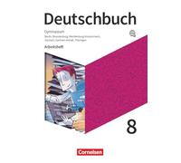 Deutschbuch Gymnasium 8. Schuljahr - Berlin, Brandenburg, Mecklenburg-Vorpommern, Sachsen, Sachsen-Anhalt und Thüringen - Arbeitsheft mit Lösungen