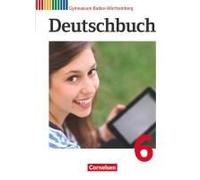 Deutschbuch Gymnasium Band 6: 10. Schuljahr - Baden-Württemberg - Schülerbuch
