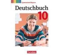 Deutschbuch Gymnasium - Bayern - Neubearbeitung - 10. Jahrgangsstufe. Schülerbuch