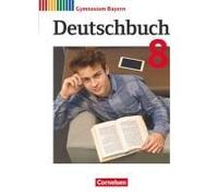 Deutschbuch Gymnasium - Bayern - Neubearbeitung. 8. Jahrgangsstufe - Schülerbuch