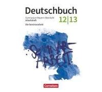 Deutschbuch - Oberstufe - Bayern - Zum Lehrplanplus - 12./13. Jahrgangsstufe