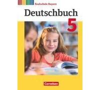 Deutschbuch - Realschule Bayern 5. Jahrgangsstufe - Schülerbuch