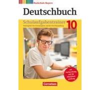 Deutschbuch - Sprach- Und Lesebuch - 10. Jahrgangsstufe. Realschule Bayern - Schulaufgabentrainer