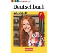 Deutschbuch - Sprach- Und Lesebuch - 9. Jahrgangsstufe. Realschule Bayern - Arbeitsheft