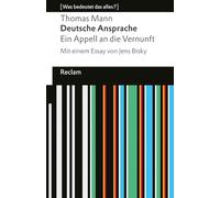 Deutsche Ansprache. Ein Appell an die Vernunft: [Was bedeutet das alles?] - Mann, Thomas - Erläuterungen; Denkanstöße; Analyse - 14593