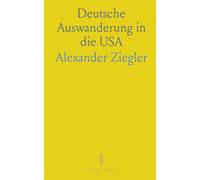 Deutsche Auswanderung in die USA: Praxis, rechte und institutionen: organisation und Betreuung deutscher Migranten im 19. Jahrhundert