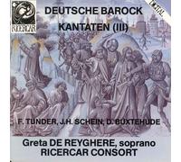 Deutsche Barock Kantaten (III): Schein, Tunder & Buxtehude / Reyghere (1988-05-03)