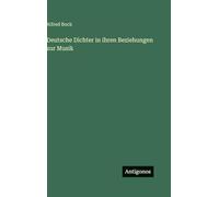 Deutsche Dichter in ihren Beziehungen zur Musik