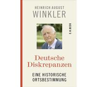Deutsche Diskrepanzen Eine historische Ortsbestimmung - Heinrich August Winkler - C.H.Beck - ebook (ePub) - Livre
