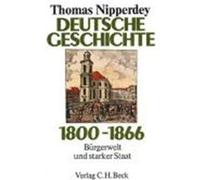 Deutsche Geschichte 1800-1866 Thomas Nipperdey (Auteur)