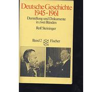 Deutsche Geschichte: 1945-1961: Darstellung Und Dokumente in Zwei Banden. Band 2 (Vol. 2)