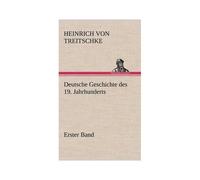 Deutsche Geschichte Des 19. Jahrhunderts - Erster Band