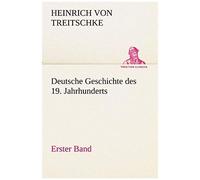 Deutsche Geschichte Des 19. Jahrhunderts - Erster Band