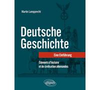 Deutsche Geschichte. Eine Einführung: Eléments d’histoire et de civilisation allemandes