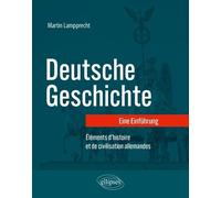 Deutsche Geschichte. Eine Einführung: Eléments d’histoire et de civilisation allemandes